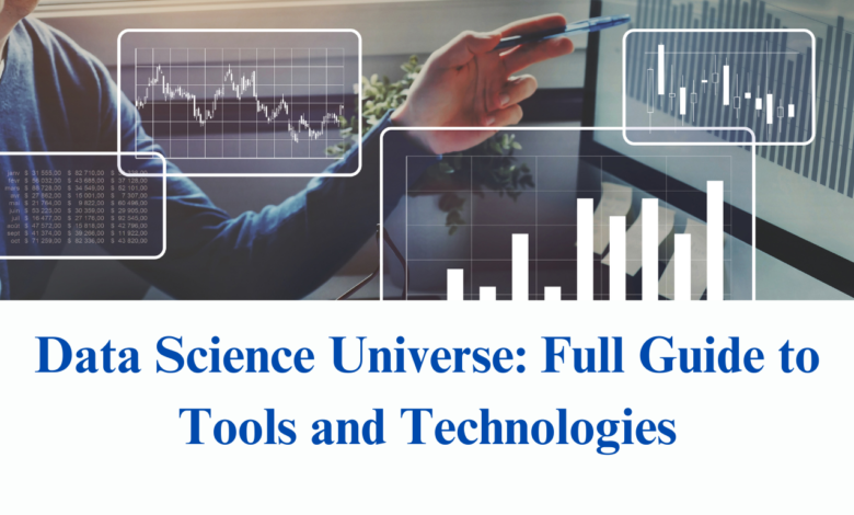 Data Science Universe: Full Guide to Tools and Technologies