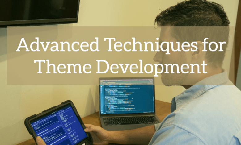Advanced Techniques for Theme Development