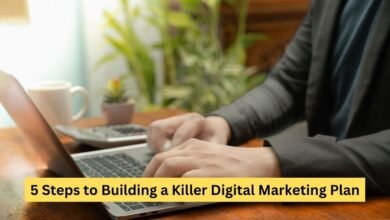 5 Steps to Building a Killer Digital Marketing Plan