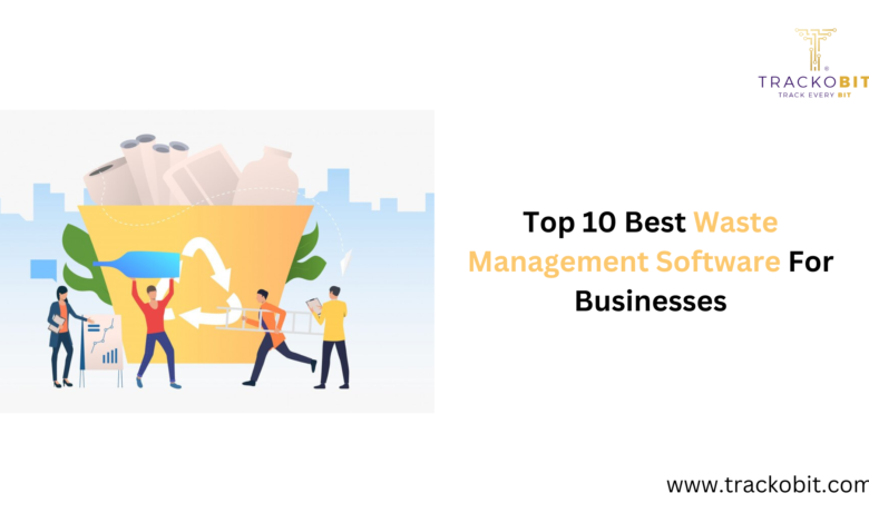 Top 10 Best Waste Management Software For Businesses