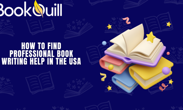 How to Find Professional Book Writing Help in the USA