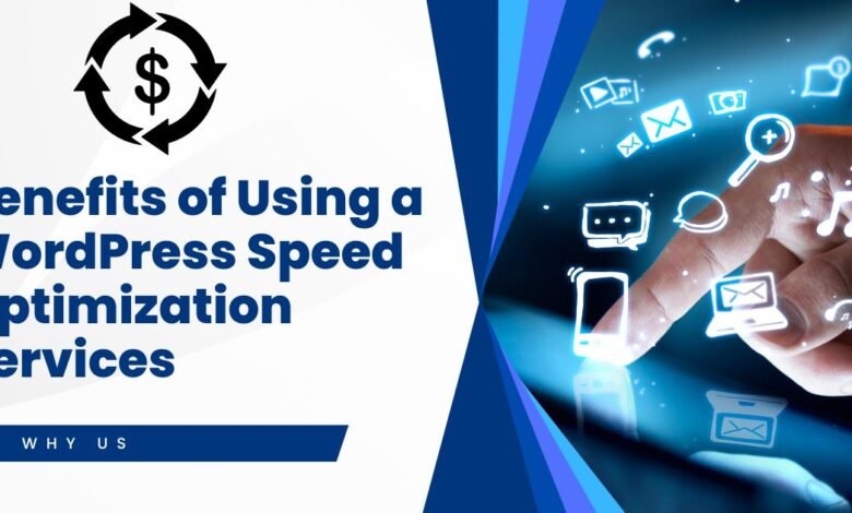 Top Benefits of Using a WordPress Speed Optimization Service