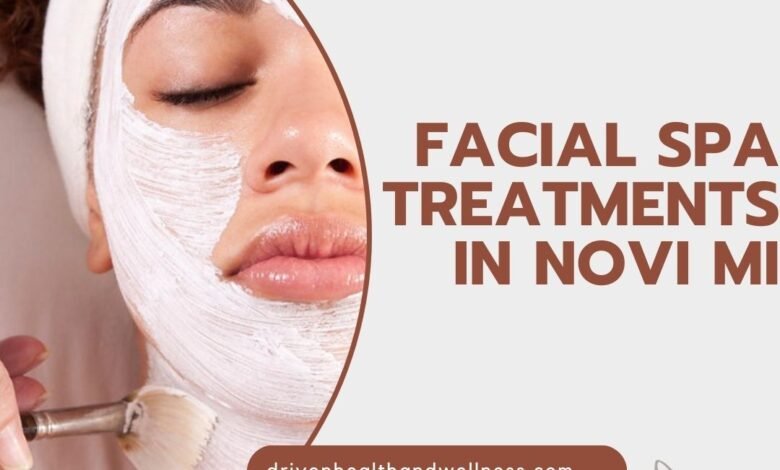 Facial Spa Treatments in Novi MI